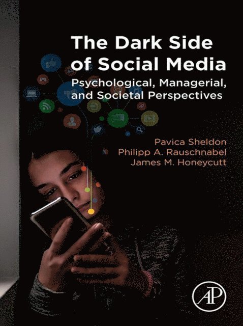 James M. Honeycutt, Philipp Rauschnabel, Pavica Sheldon - Dark Side of Social Media, E-bok