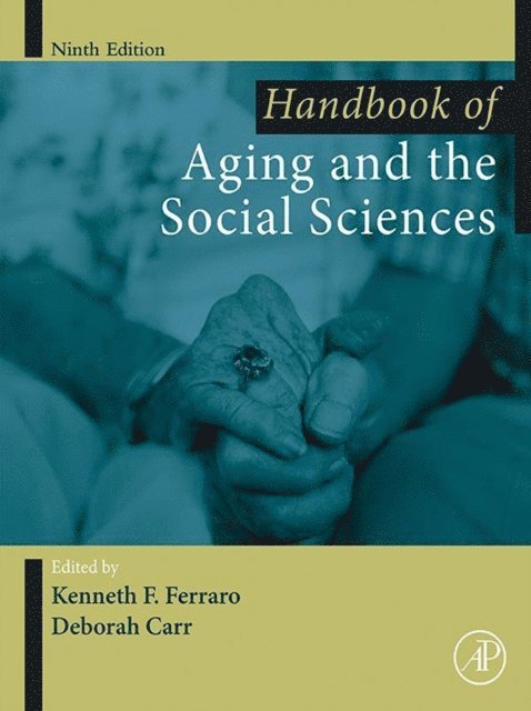 Deborah Carr, Kenneth Ferraro - Handbook of Aging and the Social Sciences, E-bok