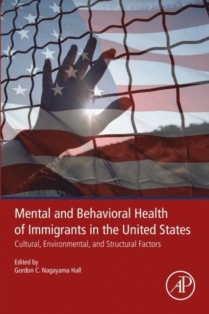 Gordon C. Nagayama Hall - Mental and Behavioral Health of Immigrants in the United States, E-bok