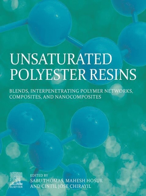 Cintil Jose Chirayil, Mahesh Hosur, Sabu Thomas - Unsaturated Polyester Resins, E-bok