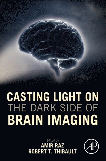 Robert T. Thibault, Amir Raz - Casting Light on the Dark Side of Brain Imaging, E-bok. Tillgänglighet: Lägg i varukorg