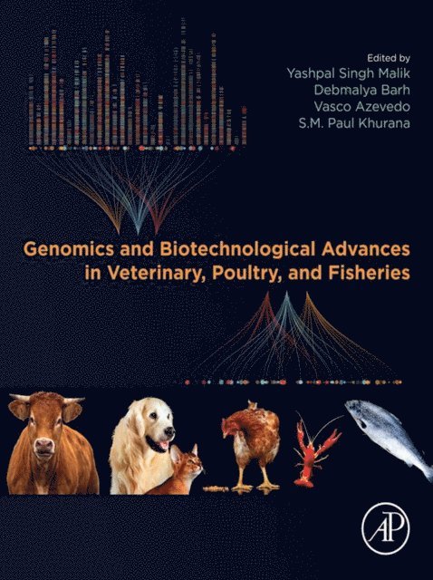 S.M. Paul Khurana, Vasco Ariston De Car Azevedo, Debmalya Barh, Yashpal Singh Malik - Genomics and Biotechnological Advances in Veterinary, Poultry, and Fisheries, E-bok