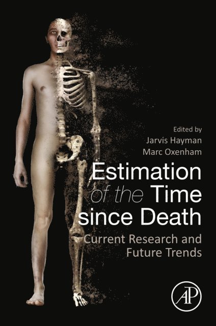 Marc Oxenham, Jarvis Hayman - Estimation of the Time since Death, E-bok