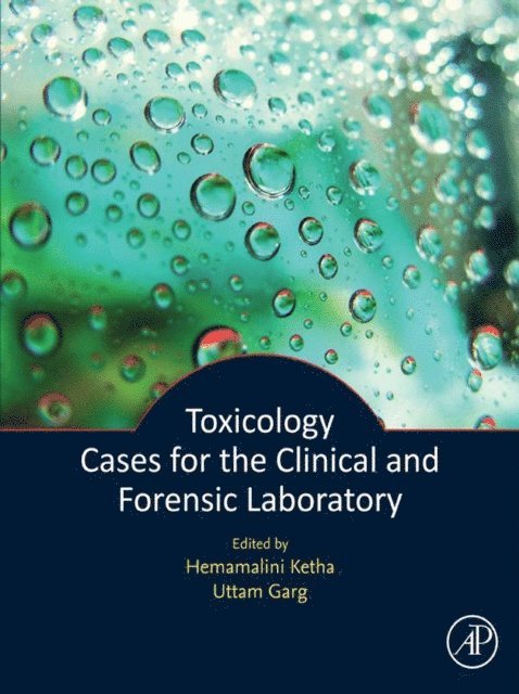 Uttam Garg, Hema Ketha - Toxicology Cases for the Clinical and Forensic Laboratory, E-bok
