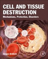Cell and Tissue Destruction