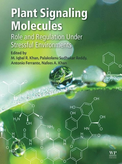 Nafees A. Khan, Antonio Ferrante, Palakolanu Sudhakar Reddy, M. Iqbal R. Khan - Plant Signaling Molecules, E-bok
