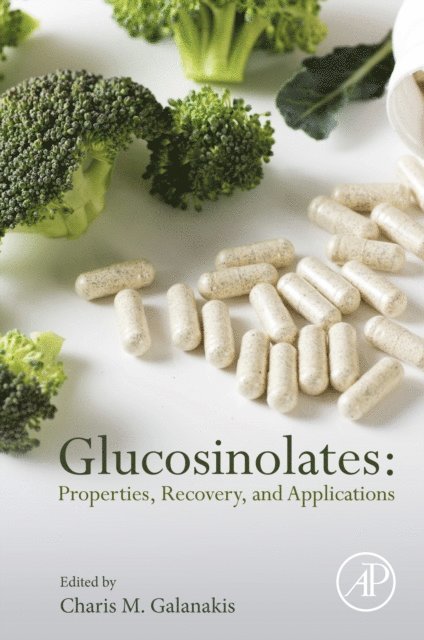 Charis M. Galanakis - Glucosinolates: Properties, Recovery, and Applications, E-bok