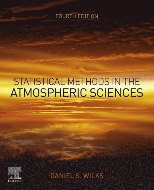 Daniel S. Wilks - Statistical Methods in the Atmospheric Sciences, E-bok