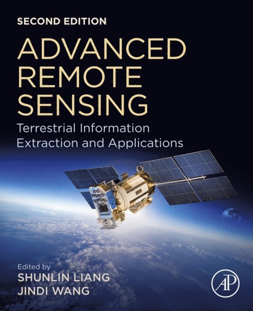 Jindi Wang, Shunlin Liang - Advanced Remote Sensing, E-bok
