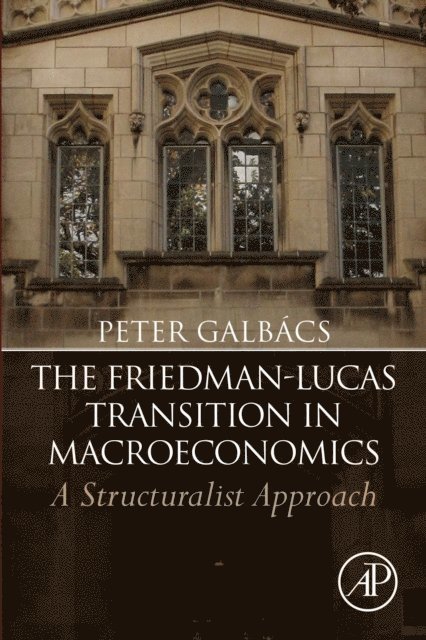 Peter Galbacs - Friedman-Lucas Transition in Macroeconomics, E-bok