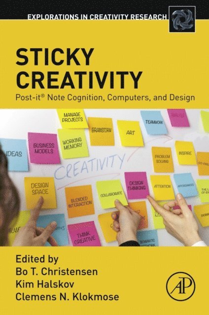 Clemens N. Klokmose, Kim Halskov, Bo T. Christensen - Sticky Creativity, E-bok
