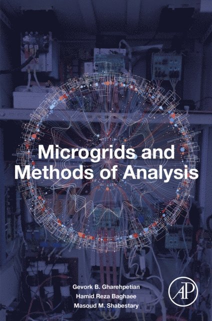 Masoud M. Shabestary, Hamid Reza Baghaee, Gevork B. Gharehpetian - Microgrids and Methods of Analysis, E-bok