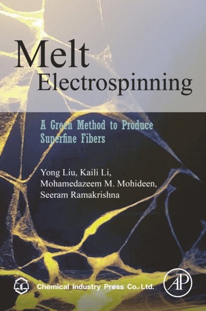 Kaili Li, Mohamedazeem M. Mohideen, Seeram Ramakrishna, Yong Liu - Melt Electrospinning, E-bok