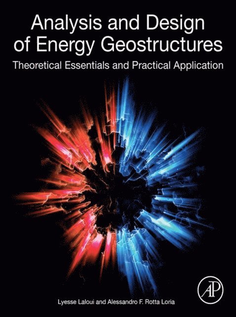 Alessandro F. Rotta Loria, Lyesse Laloui - Analysis and Design of Energy Geostructures, E-bok