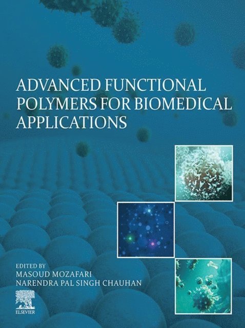 Narendra Pal Singh Chauhan, Masoud Mozafari - Advanced Functional Polymers for Biomedical Applications, E-bok