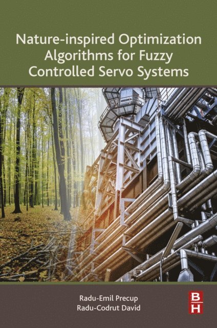 Radu-Codrut David, Radu-Emil Precup - Nature-Inspired Optimization Algorithms for Fuzzy Controlled Servo Systems, E-bok