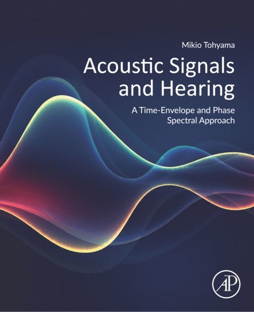 Mikio Tohyama - Acoustic Signals and Hearing, E-bok