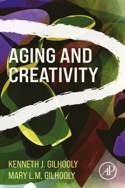 Mary L.M. Gilhooly, Kenneth J. Gilhooly - Aging and Creativity, E-bok