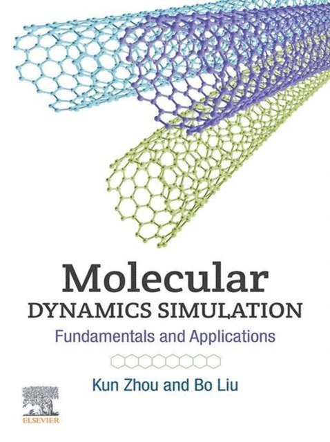 Bo Liu, Kun Zhou - Molecular Dynamics Simulation, E-bok