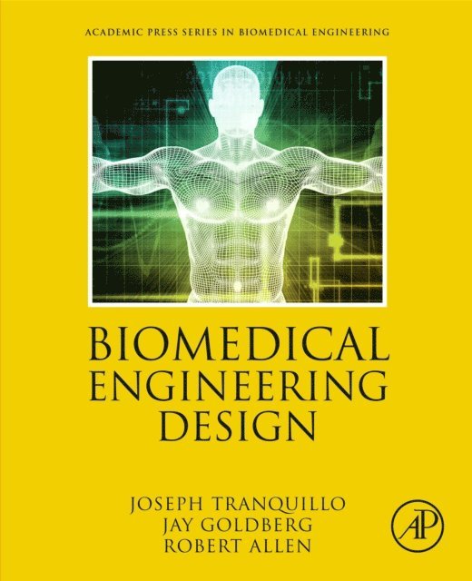 Robert Allen, Jay Goldberg, Joseph Tranquillo - Biomedical Engineering Design, E-bok