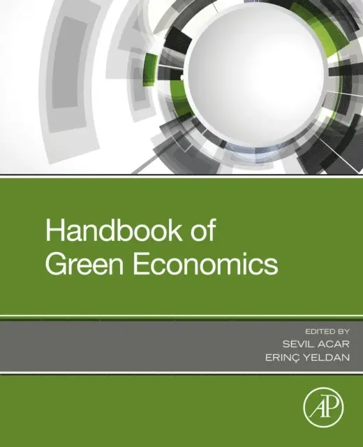Erinc Yeldan, Sevil Acar - Handbook of Green Economics, E-bok. Tillgänglighet: Lägg i varukorg