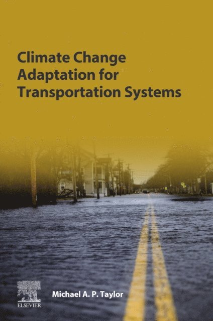 Michael A.P. Taylor - Climate Change Adaptation for Transportation Systems, E-bok