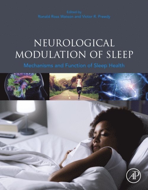 Victor R Preedy, Ronald Ross Watson - Neurological Modulation of Sleep, E-bok