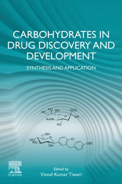 Vinod K. Tiwari - Carbohydrates in Drug Discovery and Development, E-bok