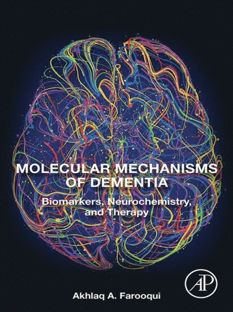 Akhlaq A. Farooqui - Molecular Mechanisms of Dementia, E-bok