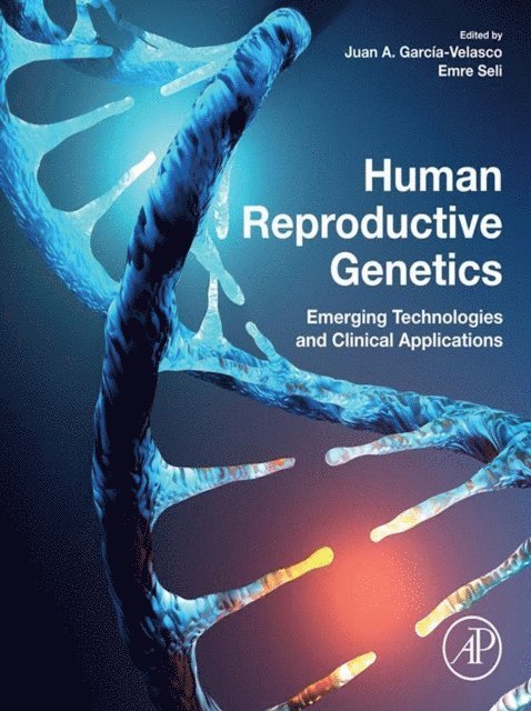 Emre Seli, Juan A. Garcia-Velasco - Human Reproductive Genetics, E-bok