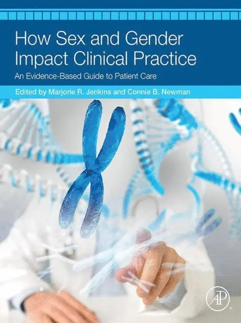 Connie B. Newman, Marjorie R. Jenkins - How Sex and Gender Impact Clinical Practice, E-bok. Tillgänglighet: Lägg i varukorg
