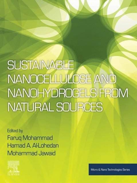Mohammad Jawaid, Hamad A. Al-Lohedan, Faruq Mohammad - Sustainable Nanocellulose and Nanohydrogels from Natural Sources, E-bok