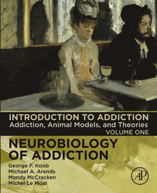 Michel Le Moal, Mandy L McCracken, Michael A. Arends, George F. Koob - Introduction to Addiction, E-bok