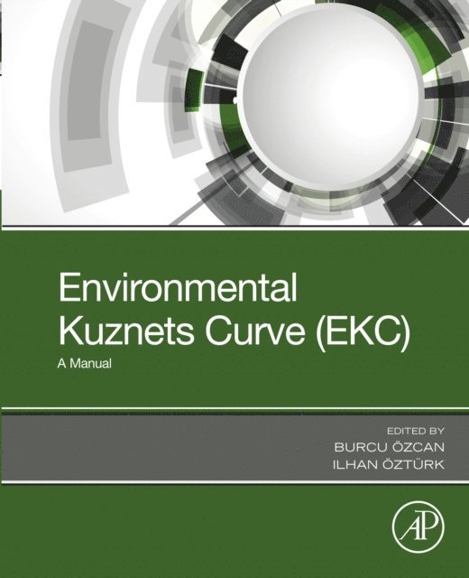Ilhan Ozturk, Burcu Ozcan - Environmental Kuznets Curve (EKC), E-bok