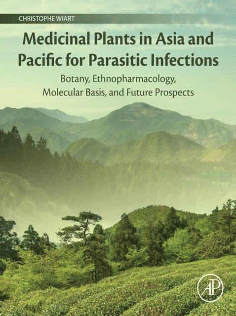 Christophe Wiart - Medicinal Plants in Asia and Pacific for Parasitic Infections, E-bok