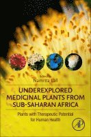 Namrita Lall - Underexplored Medicinal Plants from Sub-Saharan Africa, Häftad