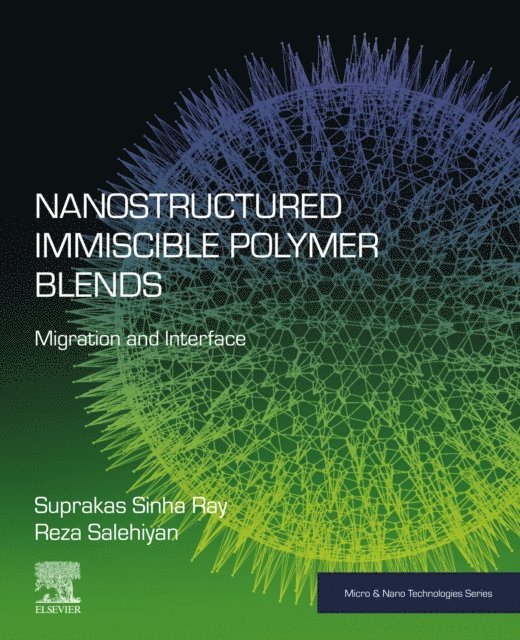 Reza Salehiyan, Suprakas Sinha Ray - Nanostructured Immiscible Polymer Blends, E-bok