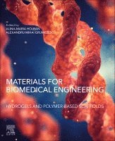 Alina Maria Holban, Alexandru Grumezescu - Materials for Biomedical Engineering: Hydrogels and Polymer-based Scaffolds, Häftad