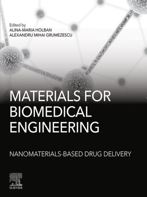 Alexandru Grumezescu, Alina Maria Holban - Materials for Biomedical Engineering: Nanomaterials-based Drug Delivery, E-bok