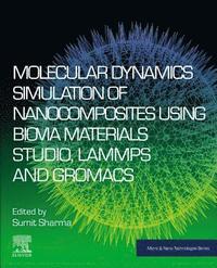 Molecular Dynamics Simulation of Nanocomposites using BIOVIA Materials Studio, Lammps and Gromacs