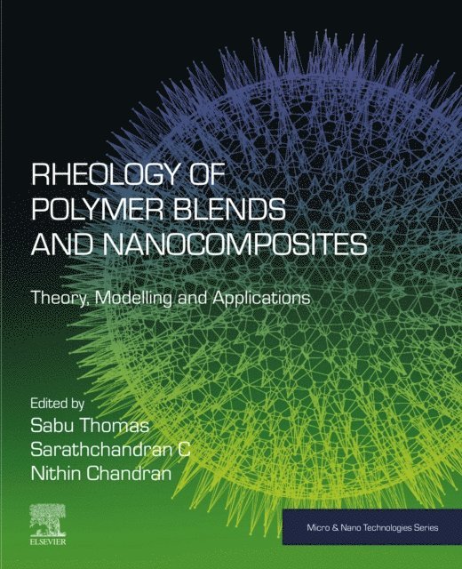 Nithin Chandran, Sarathchandran C., Sabu Thomas - Rheology of Polymer Blends and Nanocomposites, E-bok