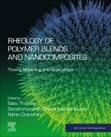 Sabu Thomas, Sarathchandran C., Nithin Chandran - Rheology of Polymer Blends and Nanocomposites, Häftad