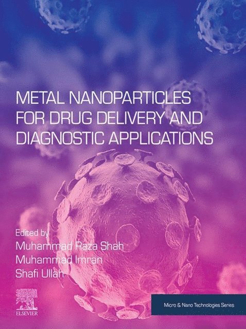 Shafi Ullah, Muhammad Imran, Muhammad Raza Shah - Metal Nanoparticles for Drug Delivery and Diagnostic Applications, E-bok