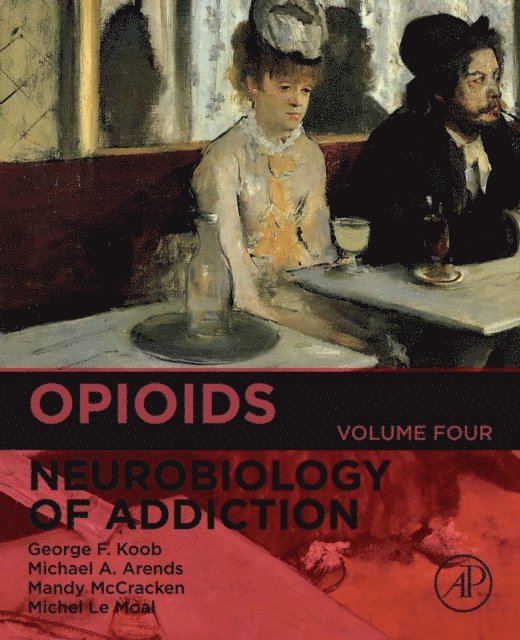 Michel Le Moal, Mandy L McCracken, Michael A. Arends, George F. Koob - Opioids, E-bok