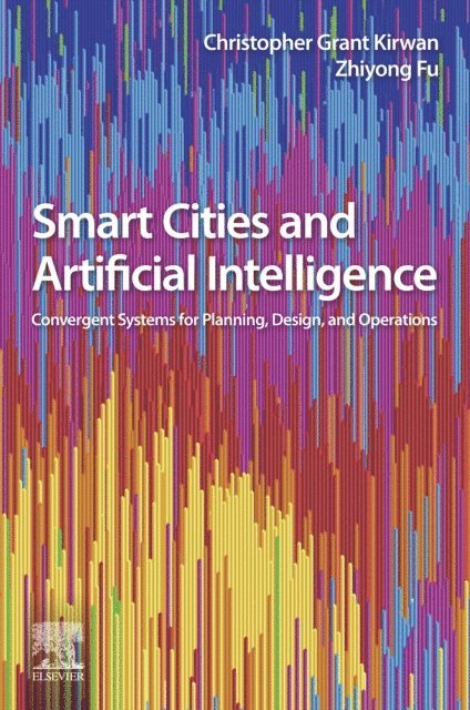 Fu Zhiyong, Christopher Grant Kirwan - Smart Cities and Artificial Intelligence, E-bok