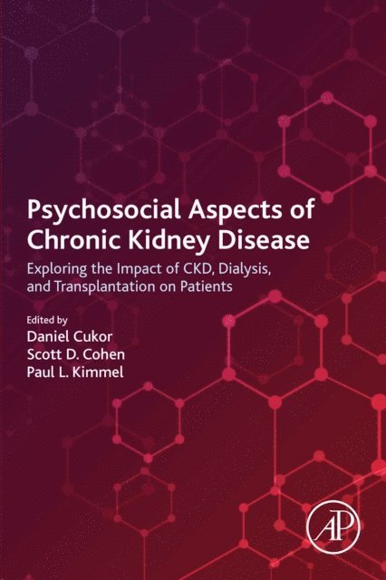 Paul L. Kimmel, Scott D. Cohen, Daniel Cukor - Psychosocial Aspects of Chronic Kidney Disease, E-bok