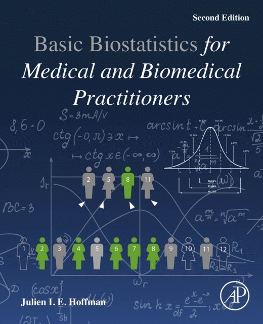 Julien I. E. Hoffman - Biostatistics for Medical and Biomedical Practitioners, E-bok