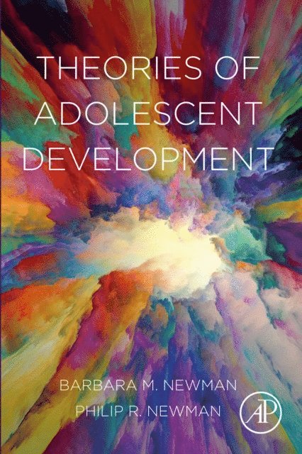 Philip R. Newman, Barbara M. Newman - Theories of Adolescent Development, E-bok