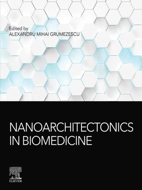 Alexandru Mihai Grumezescu - Nanoarchitectonics in Biomedicine, E-bok