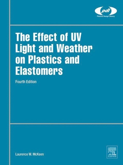 Laurence W. McKeen - Effect of UV Light and Weather on Plastics and Elastomers, E-bok